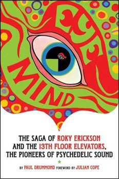 Eye Mind The Saga Of Roky Erickson The 13th Floor