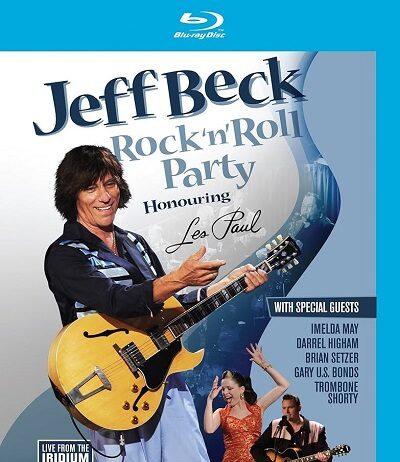 Jeff Beck | Rock ‘N’ Roll Party – Blu-ray Disc Review