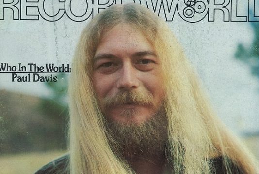 Ira Kantor’s Vinyl Confessions: Singer Of Songs, Teller Of Tales ~ Paul Davis Remembered