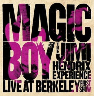 The Jimi Hendrix Experience | Magic Boy: Live At Berkeley (First Show) – Live Release Review